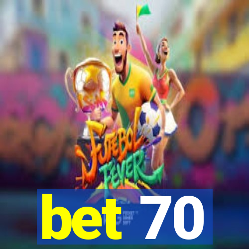 bet 70